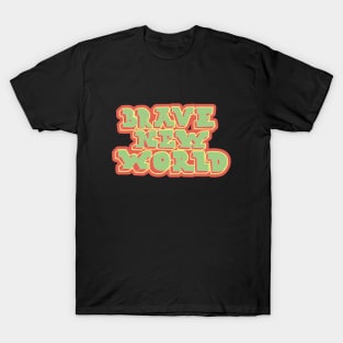 Brave New World - Huxley! Political and critical quotes. typography art. T-Shirt